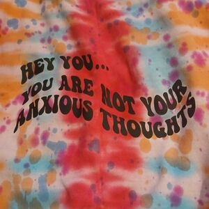 Colorful Tie-Dye Sweatshirt. Mental Heath/anxiety Sweatshirt Mens Med. Women's L